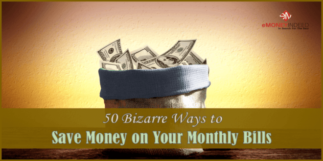50 Bizarre Ways to Save Money on Your Monthly Bills