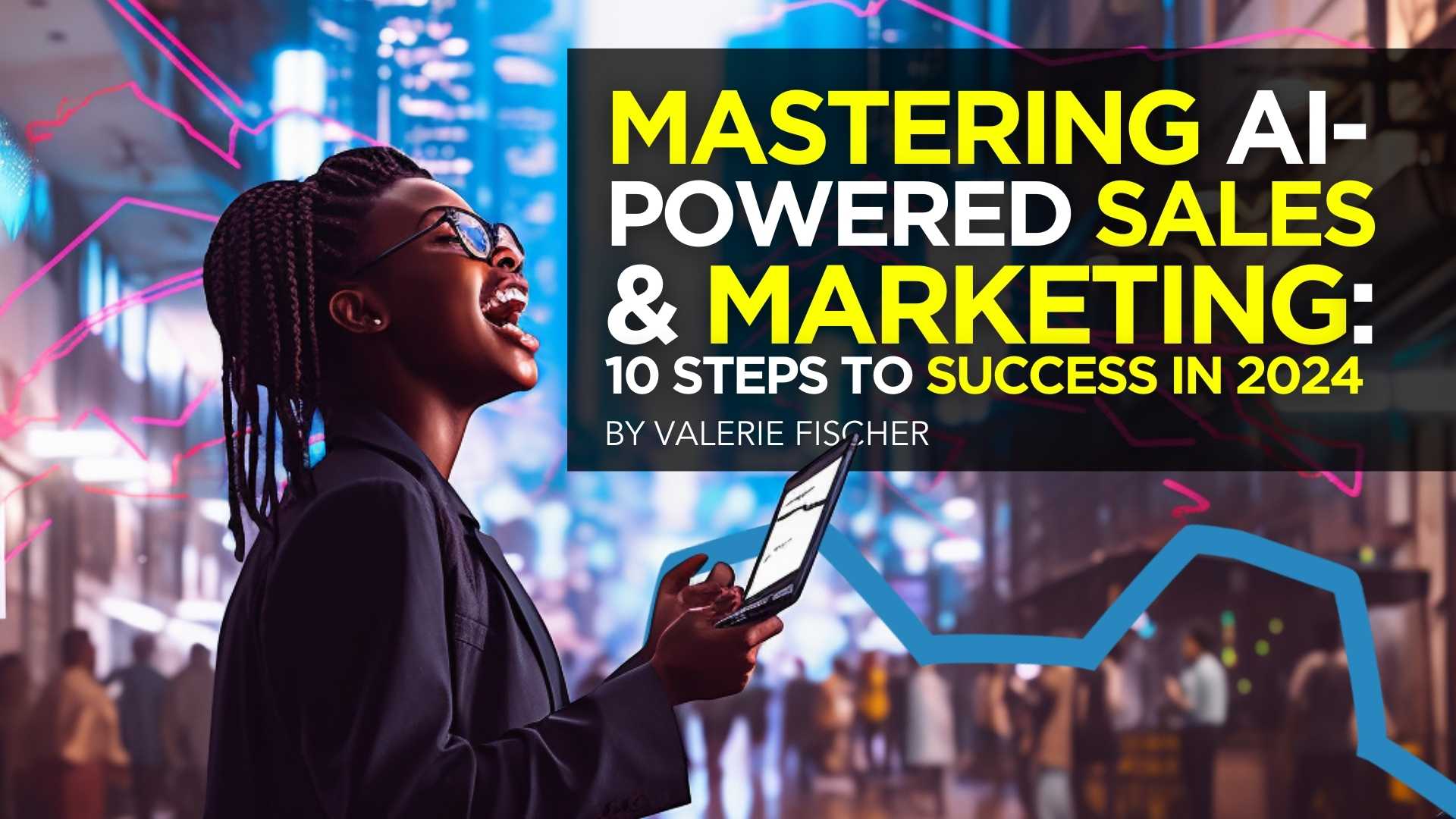 Mastering AI Powered Sales and Marketing 10 Steps to Success in